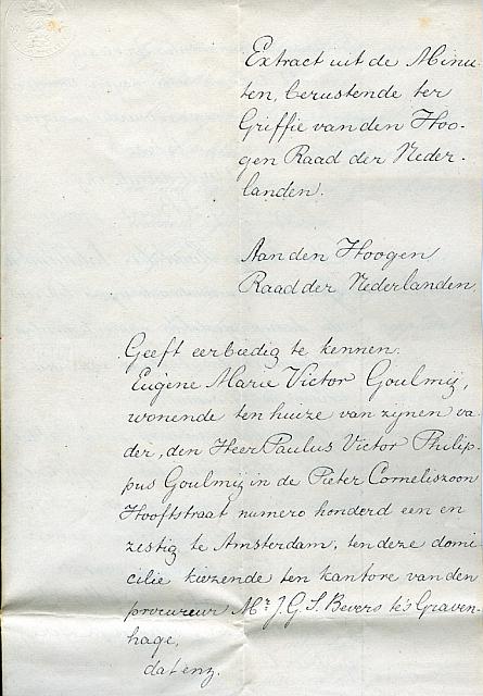 Verzoek aan Hoogen Raad Der Nederlande Meerder jarigverklaring verleend aan pag 1 Eugene Goulmy op 7-10-1887 Hij is dan 21 jaar geb 29-10-1865.Op 7-10-1887 begint hij met een sigarenmaker op de O.Z.Ach...